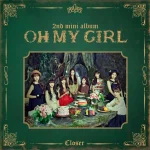 OH MY GIRL - Closer (2nd Mini Album)