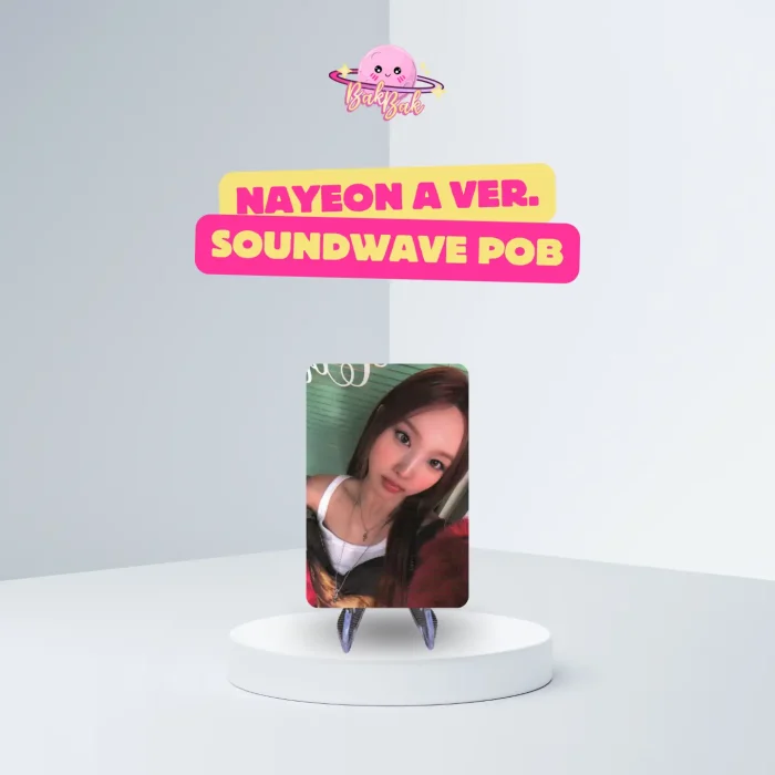 Nayeon – Limited Photocard (NA Soundwave POB) – Bak Bak K-Pop Store
