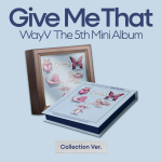 WayV - Give Me That (Box Ver.) [5th Mini Album]